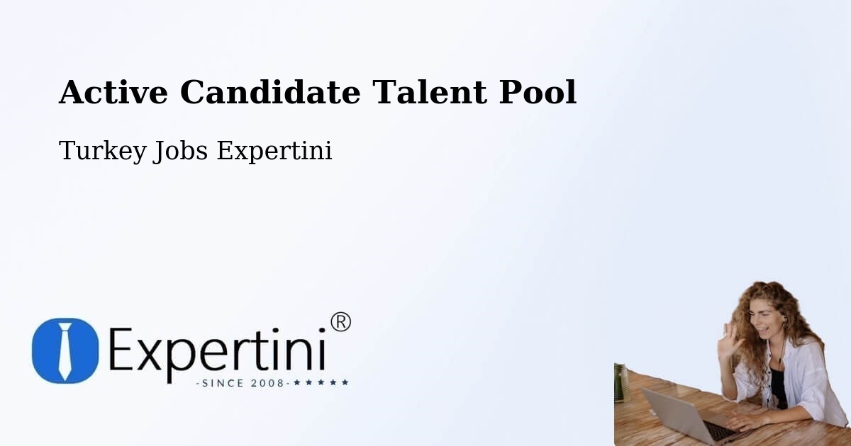 Active Candidate Talent Pool – Devrek - Turkey Jobs Expertini