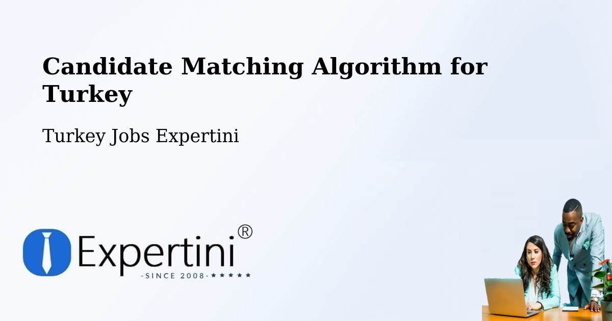 Candidate Matching Algorithm Overview – Devrek - Turkey Jobs Expertini
