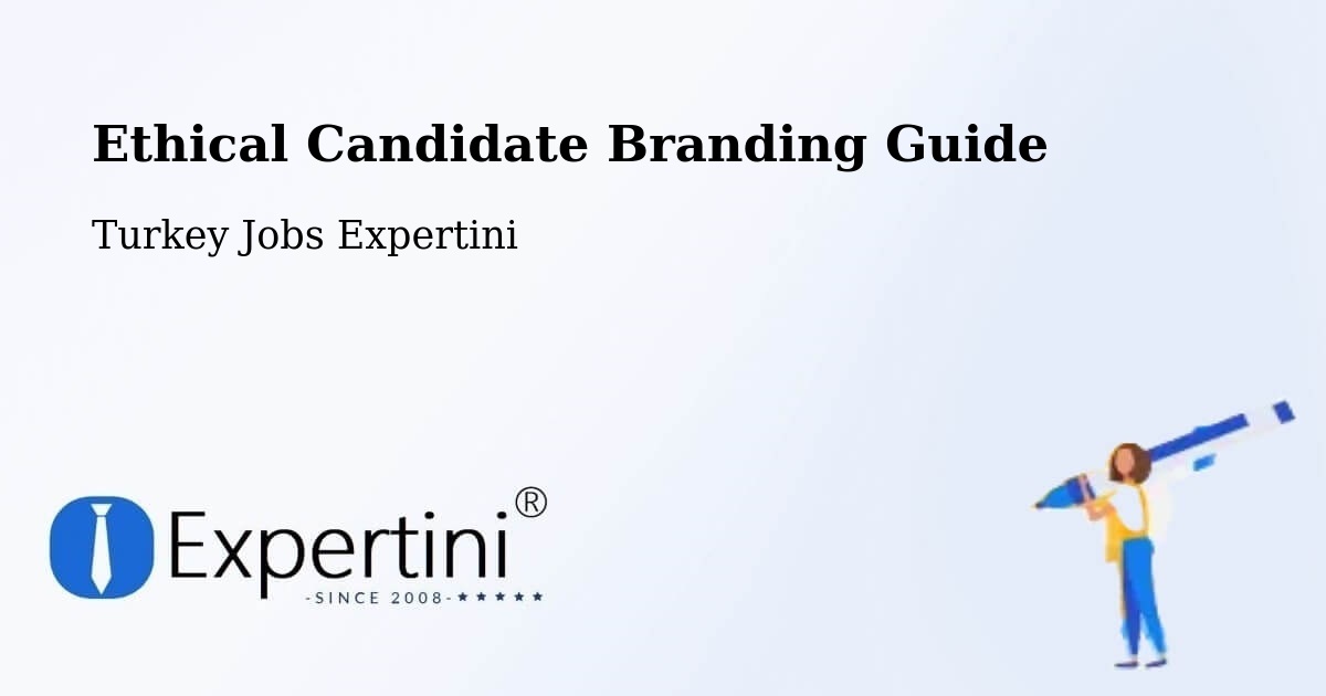 Ethical Candidate Branding Guidelines – Devrek - Turkey Jobs Expertini