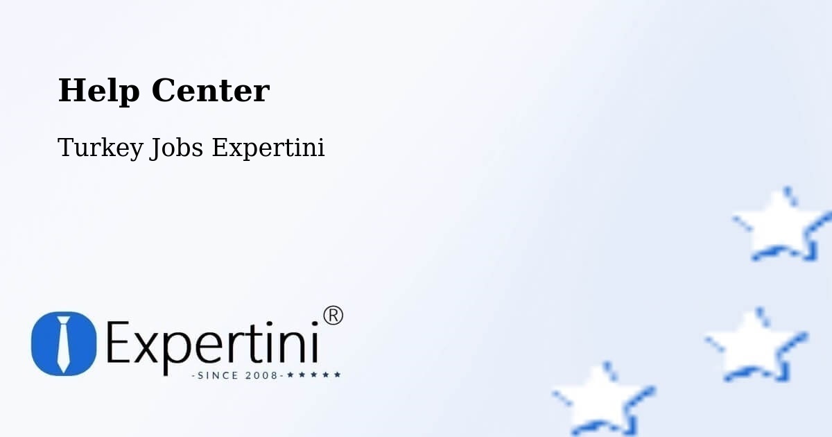 Help Center – Devrek - Turkey Jobs Expertini