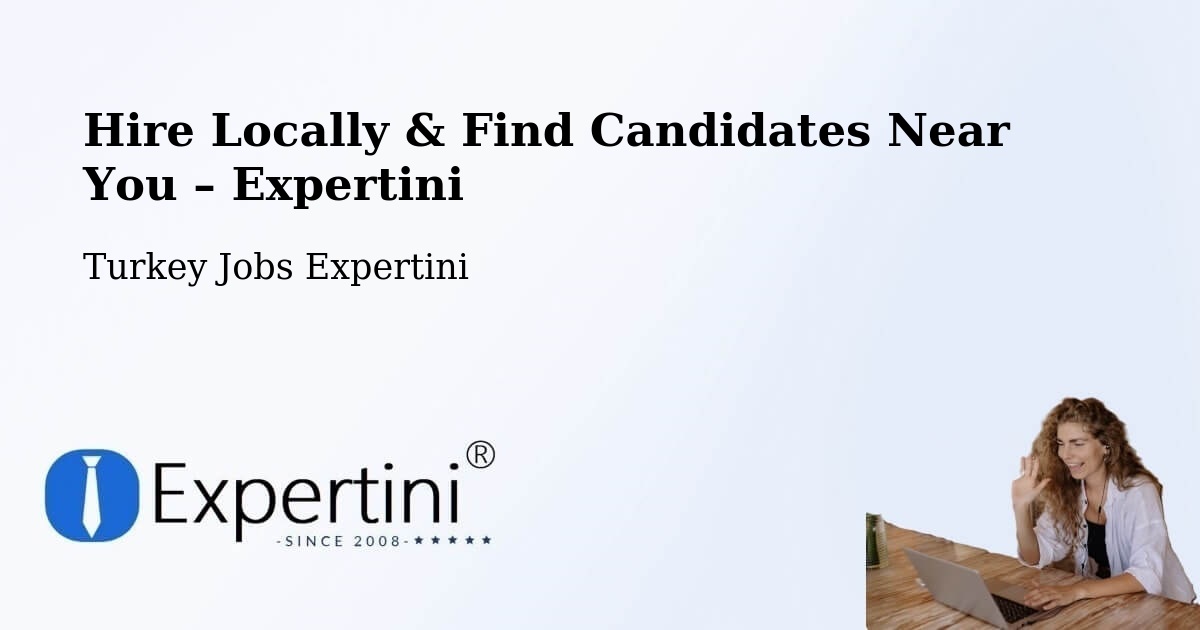 Hire Locally in Devrek – Find Qualified Candidates Near You - Devrek, Turkey Jobs Expertini