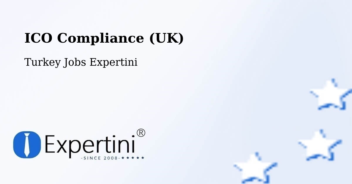 UK Data Protection & ICO Compliance – Devrek - Turkey Jobs Expertini