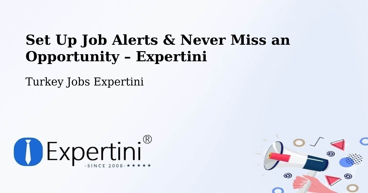 Job Alerts Guide – Get Notified About New Jobs in Devrek - Devrek, Turkey Jobs Expertini