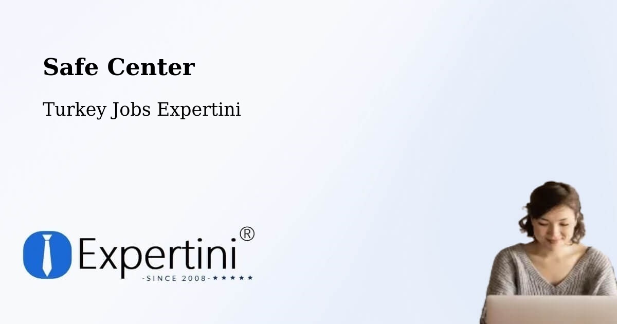 Safety Center – Devrek - Turkey Jobs Expertini
