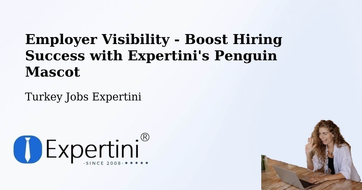 Employer Visibility Strategy – Devrek - Turkey Jobs Expertini