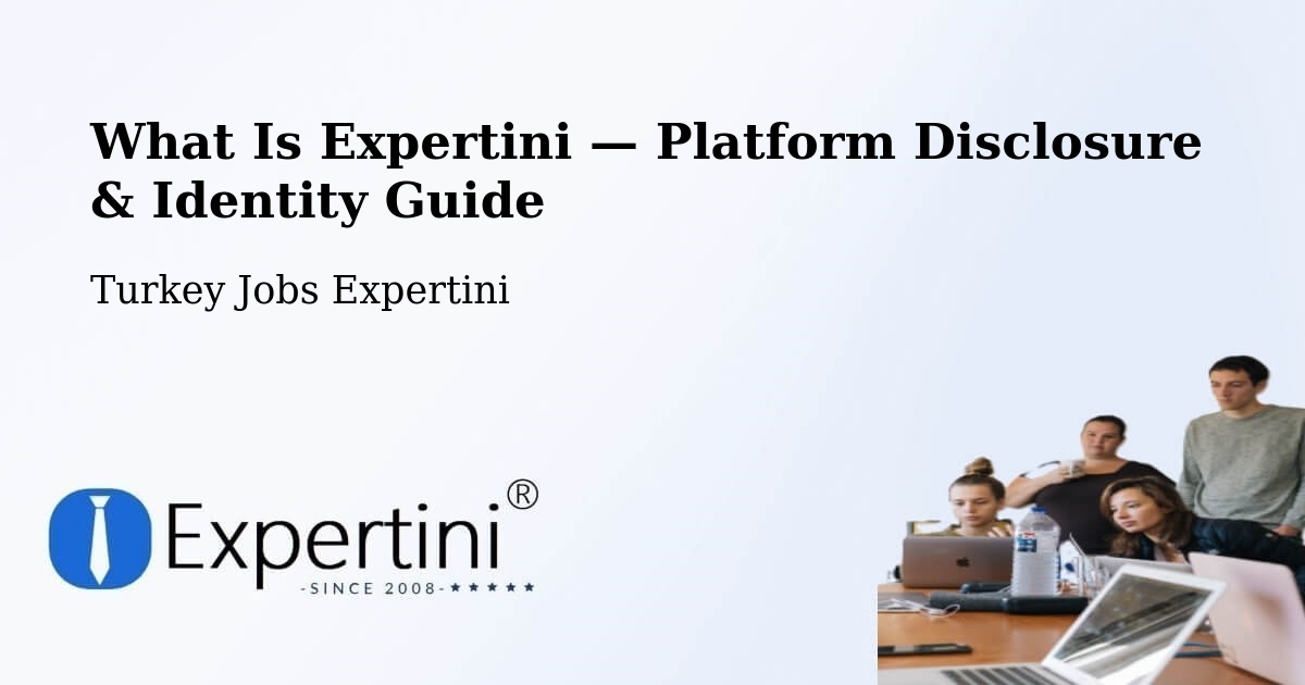 What Is Expertini — Platform Disclosure & Identity Guide – Devrek